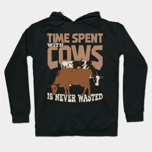 Time Spent With Cows Is Never Wasted Hoodie